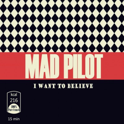 Mad Pilot - I Want to Believe tlr